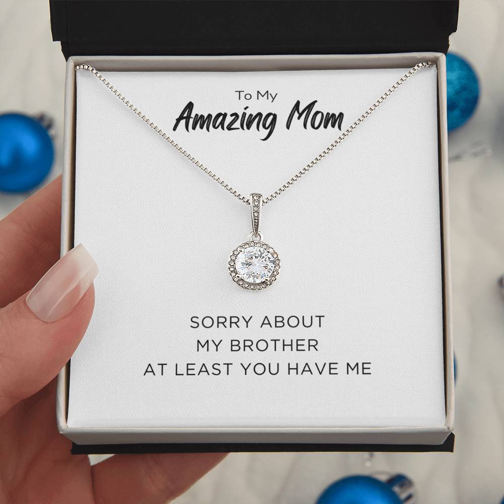 Endless Love Pendant Necklace - Sorry About My Brother At Least You Have Me