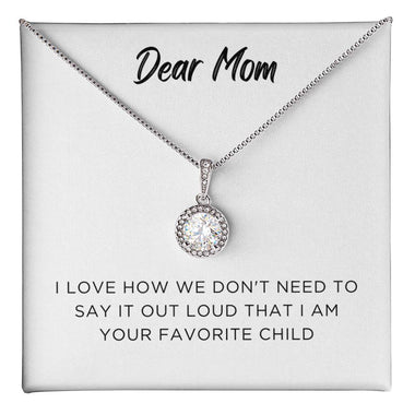 Endless Love Pendant Necklace - I Love How We Don't Need To Say It Out Loud That I am Your Favorite Child