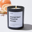 Great Job Mom I Turned Out Awesome - Large Black Luxury Candle 62 Hours