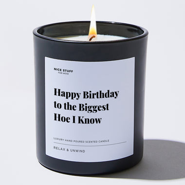 Happy Birthday to the Biggest Hoe I Know - Large Black Luxury Candle 62 Hours