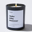 Mother Effing Homeowner - Large Black Luxury Candle 62 Hours