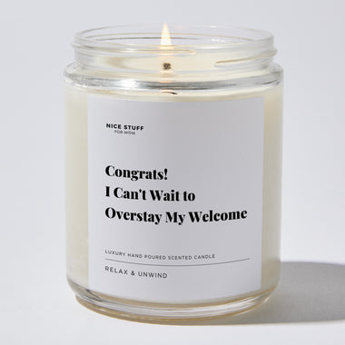 Congrats! I Can't Wait to Overstay My Welcome - Luxury Candle Jar 35 Hours