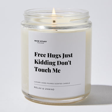 Free Hugs Just Kidding Don't Touch Me - Luxury Candle Jar 35 Hours