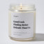 Good Luck Finding Better Friends Than Us - Luxury Candle Jar 35 Hours