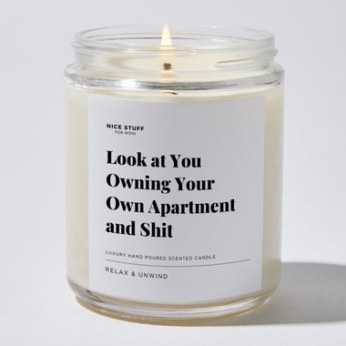 Look at You Owning Your Own Apartment and Shit - Luxury Candle Jar 35 Hours