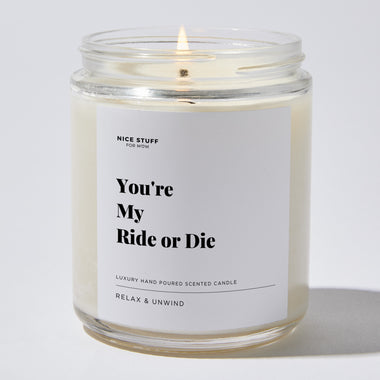 You're My Ride or Die - Luxury Candle Jar 35 Hours