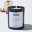 I don't accept apologies, but I accept cash - Taurus Zodiac Black Luxury Candle 62 Hours