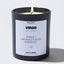 Candles - My problem is I want my house to look like no one lives in it - Virgo Zodiac - Nice Stuff For Mom