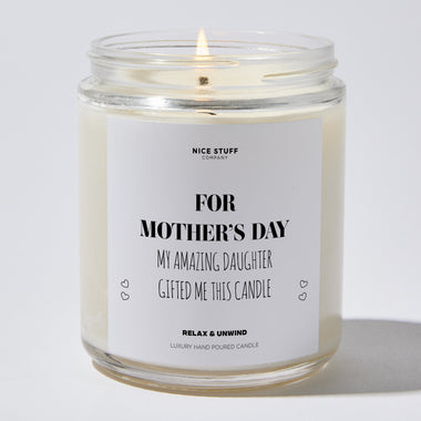 For Mother’s Day, My Amazing Daughter Gifted Me This Candle - Mothers Day Gifts Candle