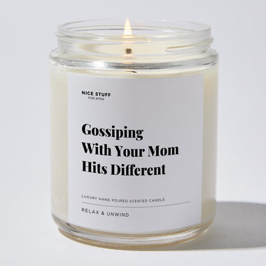 Gossiping With Your Mom Hits Different - For Mom Luxury Candle