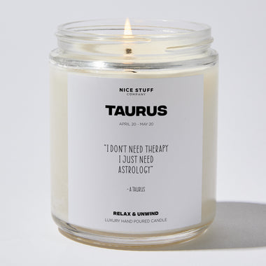 Candles - I don't need therapy I just need astrology - Taurus Zodiac - Nice Stuff For Mom