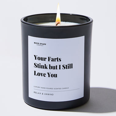 Your Farts Stink but I Still Love You - Large Black Luxury Candle 62 Hours