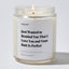 Just Wanted to Remind You that I Love You and Your B--t is Perfect - Luxury Candle