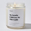 My Favorite Child Gave Me this Candle - For Mom Luxury Candle