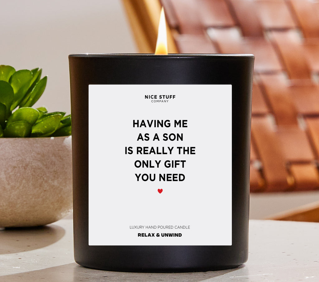Having Me As A Son/Daughter/Grandson/Granddaughter Is Really The Only Gift You Need - (Your Name) - Large Personalized Luxury Candle 62 Hours