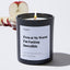 Even at My Worst I'm Fucking Incredible - Large Black Luxury Candle 62 Hours