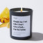 People Say I Act Like I Dont Give a Fuck.... I'm Not Acting - Large Black Luxury Candle 62 Hours