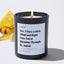 Yes, I Have a Dirty Mind and Right Now You're Running Through it.. Naked - Large Black Luxury Candle 62 Hours