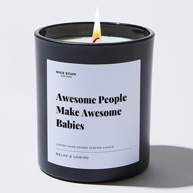 Awesome People Make Awesome Babies - Large Black Luxury Candle 62 Hours