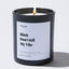 Bitch Don't Kill My Vibe - Large Black Luxury Candle 62 Hours