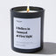 I Believe in Annoyed at First Sight - Large Black Luxury Candle 62 Hours
