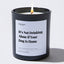 It’s Not Drinking Alone if Your Dog Is Home - Large Black Luxury Candle 62 Hours
