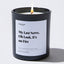 My Last Nerve, oh Look, it’s on Fire - Large Black Luxury Candle 62 Hours