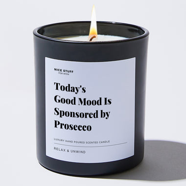 Today's Good Mood Is Sponsored by Prosecco - Large Black Luxury Candle 62 Hours