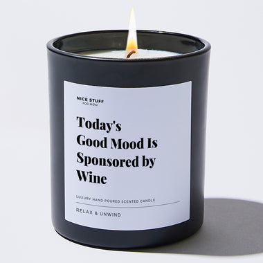 Today's Good Mood Is Sponsored by Wine - Large Black Luxury Candle 62 Hours