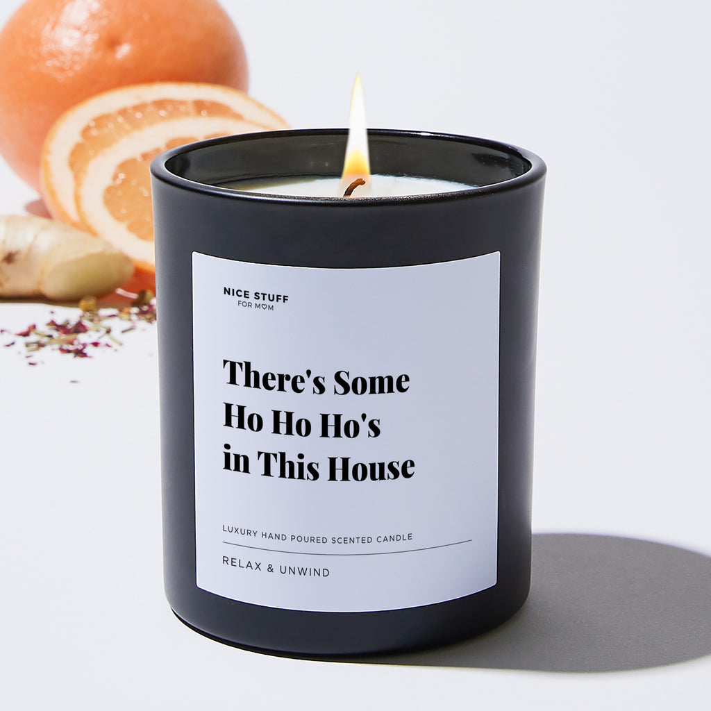 There's Some Ho Ho Ho's in This House - Large Black Luxury Candle 62 Hours