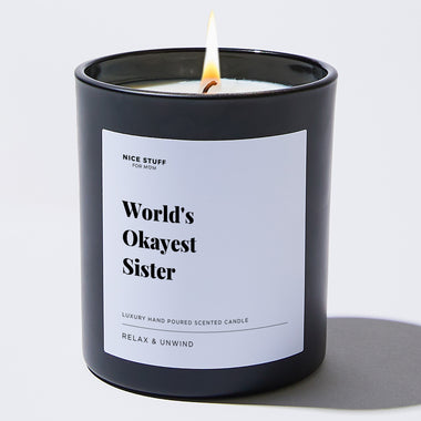 World's Okayest Sister - Large Black Luxury Candle 62 Hours