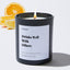 Drinks Well With Others - Large Black Luxury Candle 62 Hours