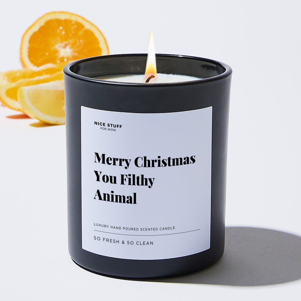 Merry Christmas You Filthy Animal - Large Black Luxury Candle 62 Hours