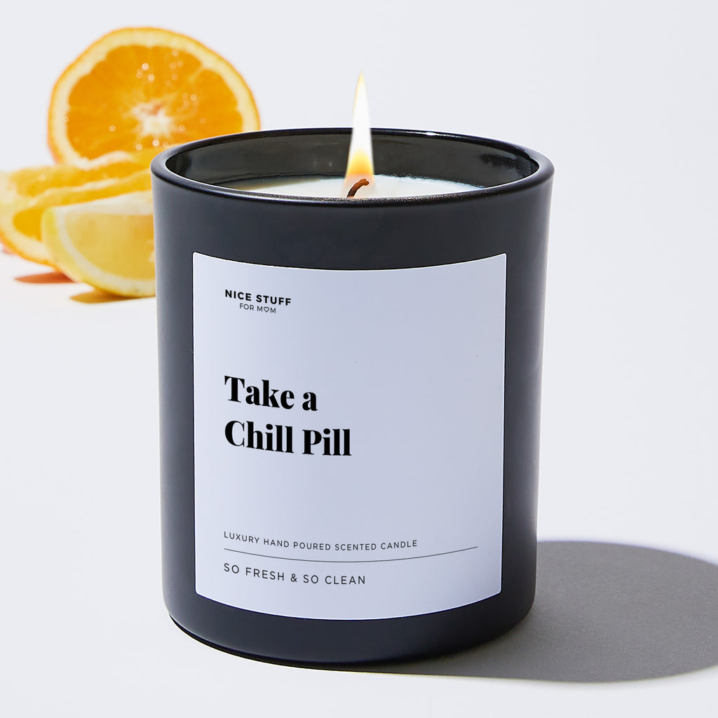 Take a Chill Pill - Large Black Luxury Candle 62 Hours