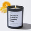 The Voices in My Head Are Demanding Drinks - Large Black Luxury Candle 62 Hours