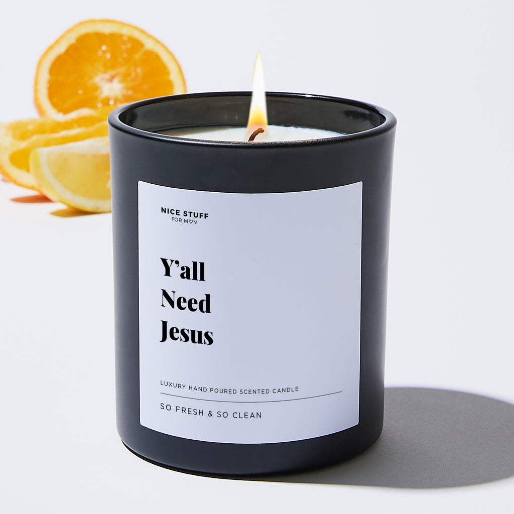 Y’all Need Jesus - Large Black Luxury Candle 62 Hours