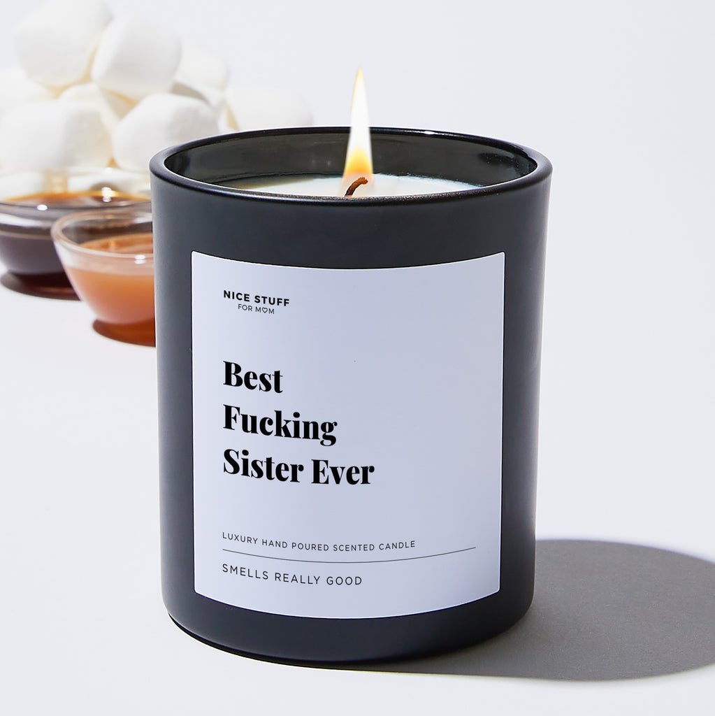 Best Fucking Sister Ever - Large Black Luxury Candle 62 Hours