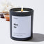 Blow Me - Large Black Luxury Candle 62 Hours
