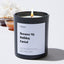 Because My Bulldog Farted - Large Black Luxury Candle 62 Hours