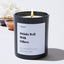 Drinks Well With Others - Large Black Luxury Candle 62 Hours