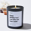 Happy Birthday Sexy! Can I Blow Out Your Candle? - Large Black Luxury Candle 62 Hours