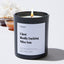 I Just Really Fucking Miss You - Large Black Luxury Candle 62 Hours