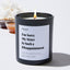 I'm Sorry My Sister Is Such a Disappointment - Large Black Luxury Candle 62 Hours