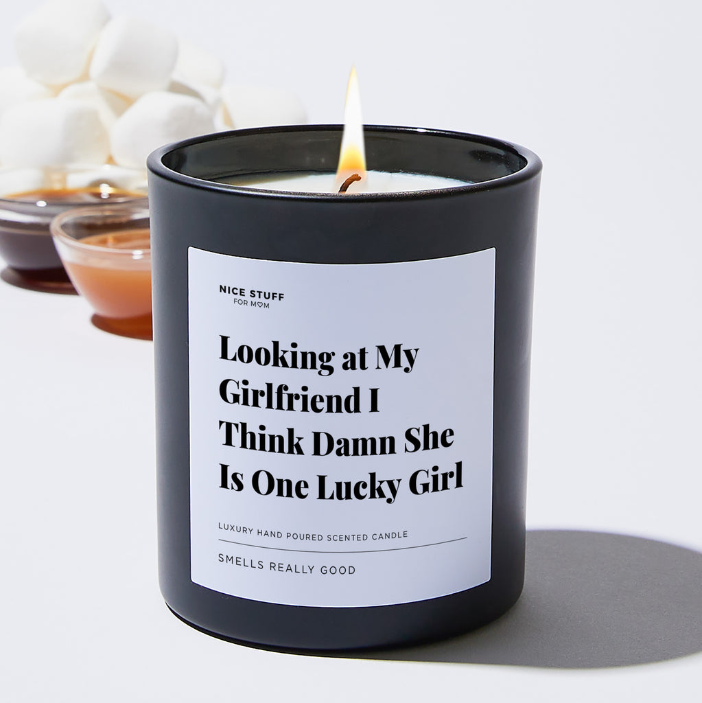 Looking at My Girlfriend I Think Damn She Is One Lucky Girl - Large Black Luxury Candle 62 Hours