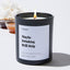 Maybe Drinking Will Help - Large Black Luxury Candle 62 Hours