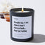 People Say I Act Like I Dont Give a Fuck.... I'm Not Acting - Large Black Luxury Candle 62 Hours