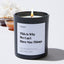 This Is Why We Can't Have Nice Things - Large Black Luxury Candle 62 Hours