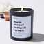 What the Fucculent?! For When Life Can Succ It. - Large Black Luxury Candle 62 Hours