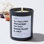 Yes, I Have a Dirty Mind and Right Now You're Running Through it.. Naked - Large Black Luxury Candle 62 Hours