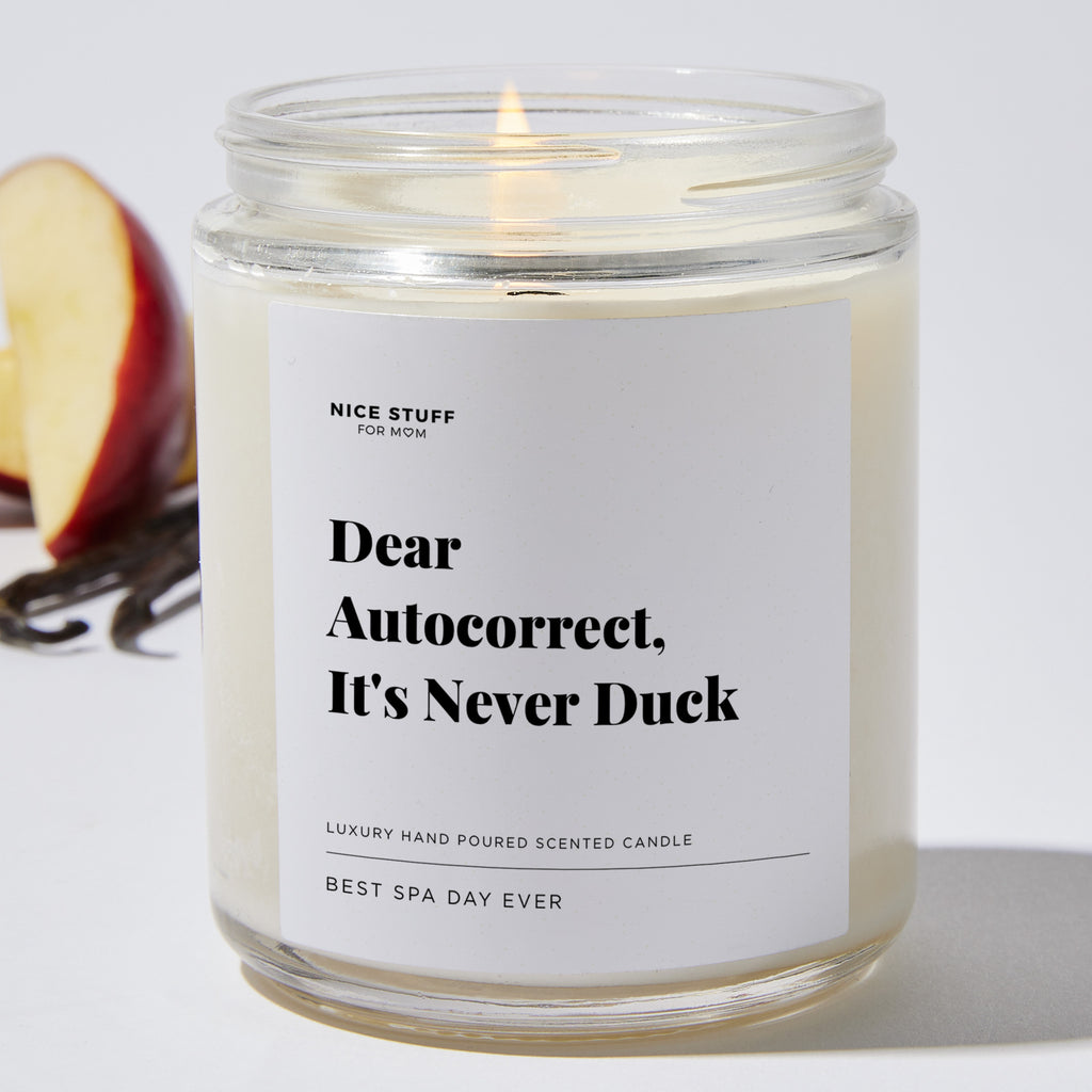 Dear Autocorrect, It's Never Duck - Luxury Candle Jar 35 Hours